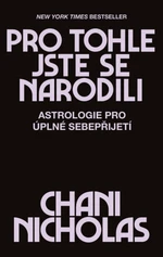 Pro tohle jste se narodili - Nicholas Chani