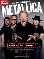 Metallica - kompletní příběh - upravené vydání - kolektiv autorů