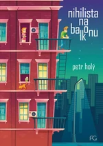 Nihilista na balkonu - Petr Holý
