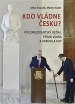 Kdo vládne Česku? - Michal Kubát, Miloš Brunclík