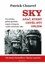 Sky. Apač, který chtěl být orlem - Patrick Chauvel
