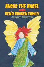 Angus The Angel And Benâs Broken Family