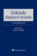 Základy daňové teorie Cvičebnice - Jan Široký, Michal Krajňák