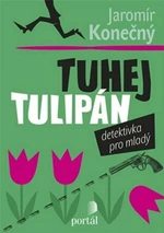 Tuhej tulipán - Jaromír Konečný