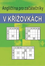 Angličtina pro začátečníky v křížovkách - Ladislav Kašpar