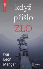 Když přišlo zlo - Ivar Leon Menger