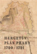 Hergetův plán Prahy 1790/1791 - Marek Lašťovka, Jitka Močičková