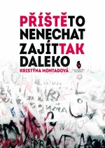 Příště to nenechat zajít tak daleko - Kristýna Montagová