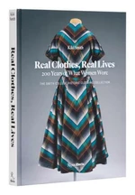 Real Clothes, Real Lives: 200 Years of What Women Wore - Diane von Fürstenberg, Kiki Smith