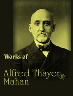 The Complete Works of Alfred Thayer Mahan