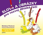 Slova a obrázky pro rozvoj dětské řeči - Bohdana Pávková, Richard Šmarda