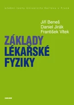 Základy lékařské fyziky - Jiří Beneš, Daniel Jirák, František Vítek - e-kniha
