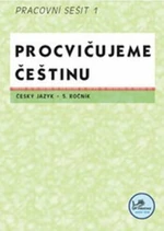 Procvičujeme češtinu Český jazyk 5.ročník Pracovní sešit I - Hana Mikulenková