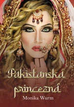 Pakistanská princezná - Monika Wurmová