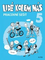 Lidé kolem nás 5 pracovní sešit - Lenka Bradáčová, Milan Starý