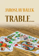 Trable… - Jaroslav Bálek - e-kniha