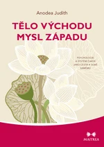 Tělo Východu, mysl Západu - Judith Anodea