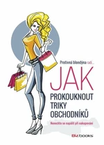 Protivná blondýna radí, jak prokouknout triky obchodníků - Protivná Blondýna - e-kniha