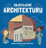 Objevujeme architekturu - Eduard Altarriba, i Milá Bardi Berta