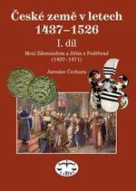 České země v letech 1437-1526 I. díl - Jaroslav Čechura