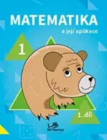 Matematika a její aplikace pro 1. ročník 1.díl - pro 1. ročník - Hana Mikulenková, kolektiv autorů
