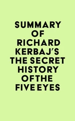 Summary of Richard Kerbaj's The Secret History of the Five Eyes