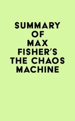 Summary of Max Fisher's The Chaos Machine