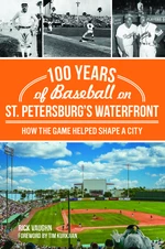 100 Years of Baseball on St. Petersburg's Waterfront