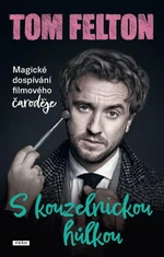 S kouzelnickou hůlkou: Magické dospívání filmového čaroděje - Tom Felton