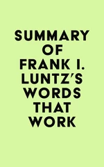 Summary of Frank I. Luntz's Words That Work