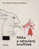 Nitka a zatoulaný knoflíček - Eva Volfová, Tereza Horváthová