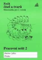 Svět čísel a tvarů 2.r. Pracovní sešit 2 - Matematika pro 2.r. ZŠ