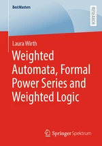 Weighted Automata, Formal Power Series and Weighted Logic