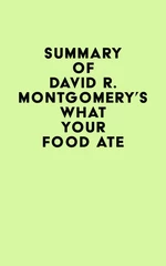 Summary of David R. Montgomery's What Your Food Ate
