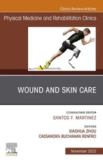Wound and Skin Care (currently says Would), An Issue of Physical Medicine and Rehabilitation Clinics of North America, E-Book