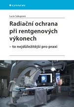 Kniha: Radiační ochrana při rentgenových výkonech - to nejdůležitější pro praxi od Súkupová Lucie Kniha: Radiační ochrana při rentgenových výkonech - to nejdůležitější pro praxi od Súkupová Lucie