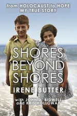 Shores Beyond Shores - from Holocaust to Hope, My True Story