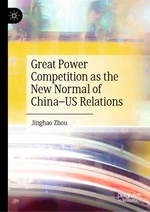 Great Power Competition as the New Normal of ChinaâUS Relations