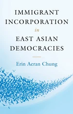 Immigrant Incorporation in East Asian Democracies