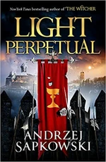 Light Perpetual: Book Three - Andrzej Sapkowski