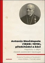 Antonín Skočdopole (1828-1919), předchůdci a žáci - Alois Křišťan, Tomáš Veber, Zuzana Pavelková Čevelová