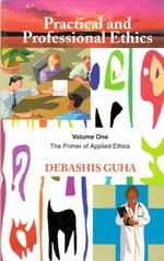 Practical and Professional Ethics Volume-1
