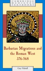 Barbarian Migrations and the Roman West, 376â568