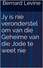 Jy is nie veronderstel om van die Geheime van die Jode te weet nie