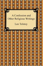 A Confession and Other Religious Writings
