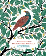 A Wild Child's Guide to Endangered Animals