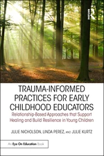 Trauma-Informed Practices for Early Childhood Educators