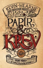 Papír a krev: Příběh ze světa Železného druida 2 - Kevin Hearne