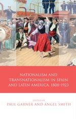 Nationalism and Transnationalism in Spain and Latin America, 18081923