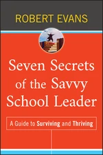 Seven Secrets of the Savvy School Leader